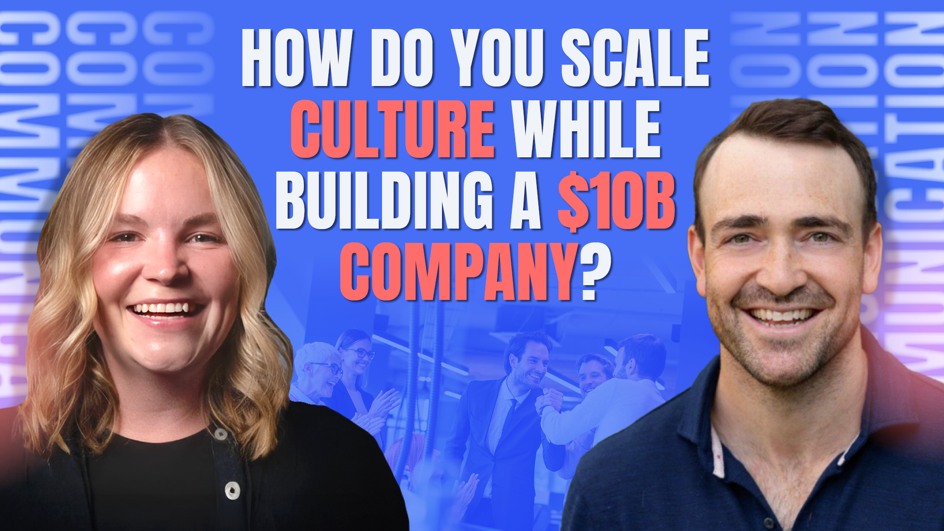 How Do You Scale Culture While Building a $10B Company?